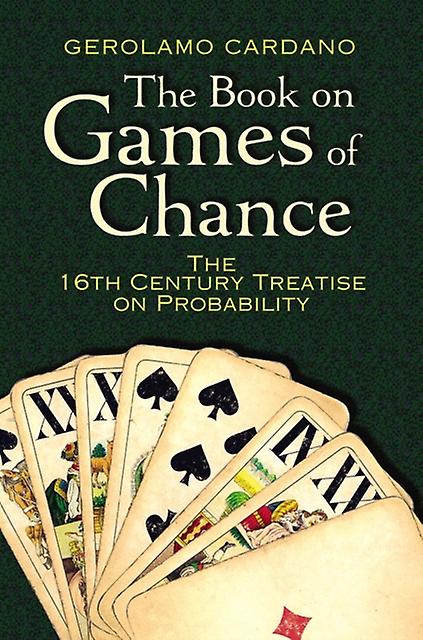 The Book On Games Of Chance The 16th Century Treatise On Probability by Gerolamo Cardano Paperback Book