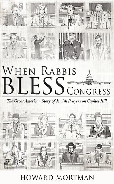 When Rabbis Bless Congress by Howard Mortman Paperback Book