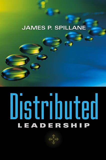 Distributed Leadership by James P. Northwestern University Spillane Paperback