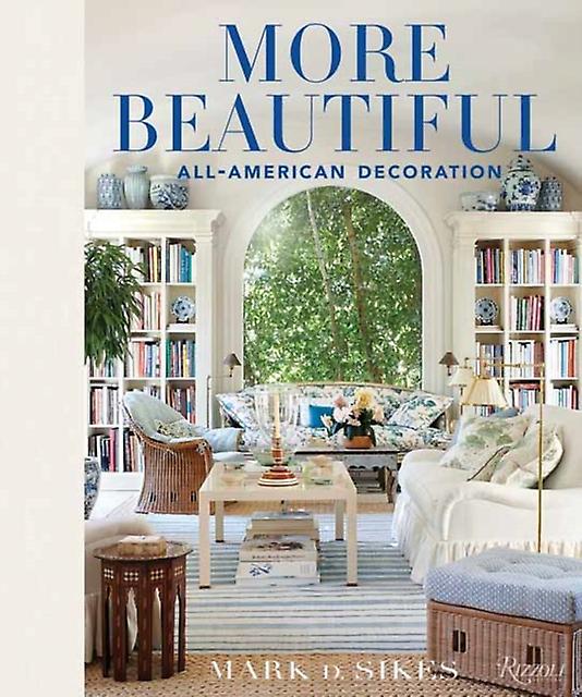 More Beautiful by Mark D. Sikes Paperback Book