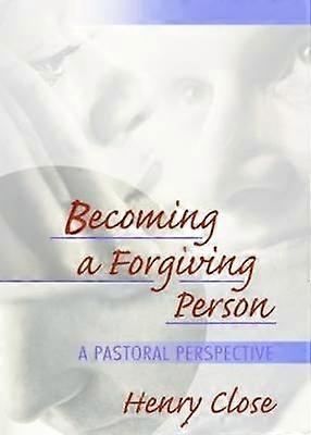 Becoming a Forgiving Person
