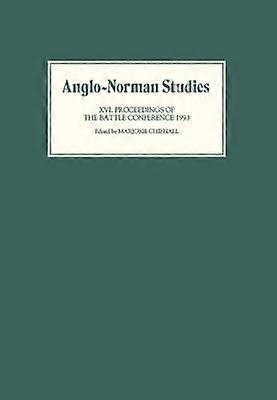 Anglo-Norman Studies XVI
