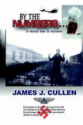 By The Numbers    A World War II Memoir
