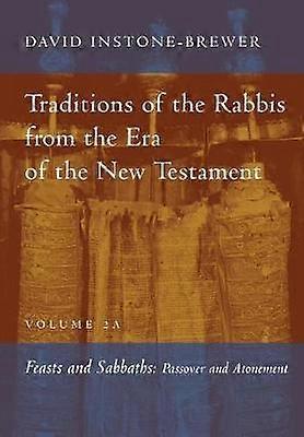 Traditions of the Rabbis from the Era of the New Testament Volume 2A