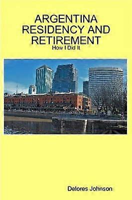 Argentina Residency and Retirement: How I Did It