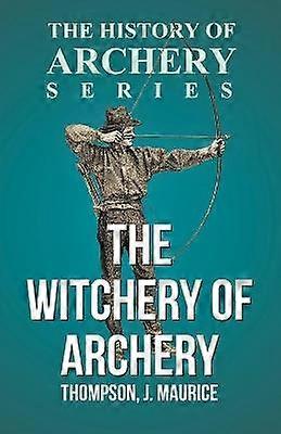 The Witchery of Archery