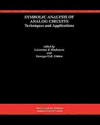 Symbolic Analysis of Analog Circuits: Techniques and Applications