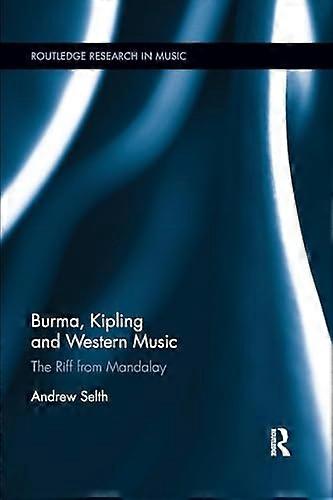 Burma Kipling and Western Music: The Riff from Mandalay