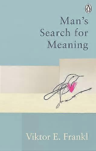 Mans Search For Meaning: Classic Editions