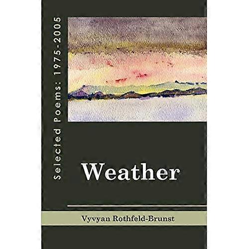 Weather: Selected Poems 1975-2005