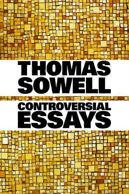 Controversial Essays - Thomas Sowell