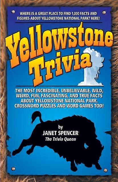 Yellowstone Trivia - Janet Spencer