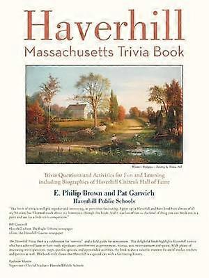 Haverhill Massachusetts Trivia Book
