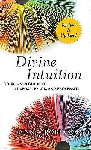 Divine Intuition: Your Inner Guide to Purpose Peace and Prosperity