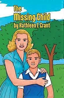 Missing Child - Kathleen E Grant