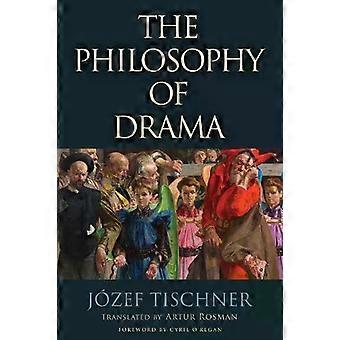 The Philosophy Of Drama - Jzef Tischner