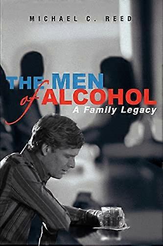 Alkoholin miehet: perheen perintö