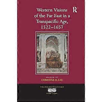 Westliche Visionen des Fernen Ostens im transpazifischen Zeitalter, 1522-1657