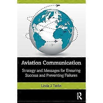 Communication aéronautique : stratégie et messages pour garantir le succès et prévenir les échecs
