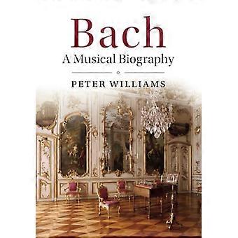 Bach: une biographie musicale