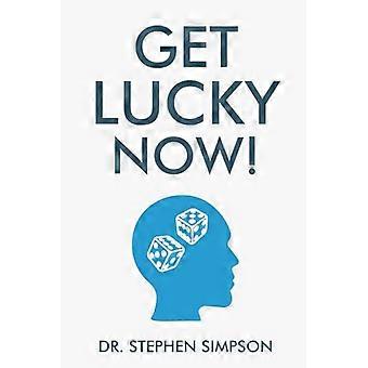 Get Lucky Now!: De 7 geheimen van gelukkige mensen