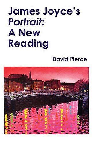 James Joyce's Portrait : A New Reading