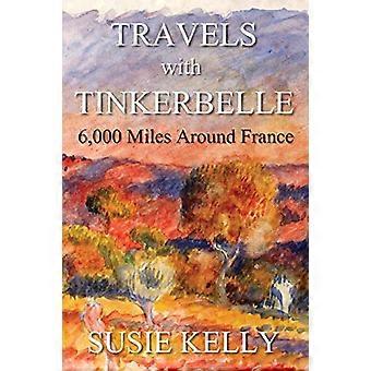 Reisen mit Tinkerbelle: 6.000 Meilen rund um Frankreich