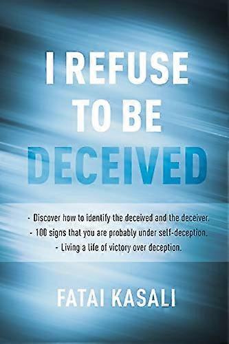 I Refuse to Be Deceived