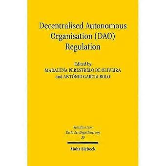 Regulering van gedecentraliseerde autonome organisaties (DAO): principes en toekomstperspectieven
