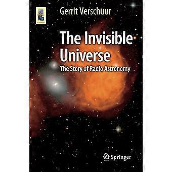 Det usynlige universet: Historien om radioastronomi (astronomer og apos; universet)