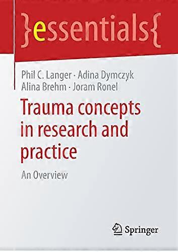 Trauma concepts in research and practice: An Overview (essentials)