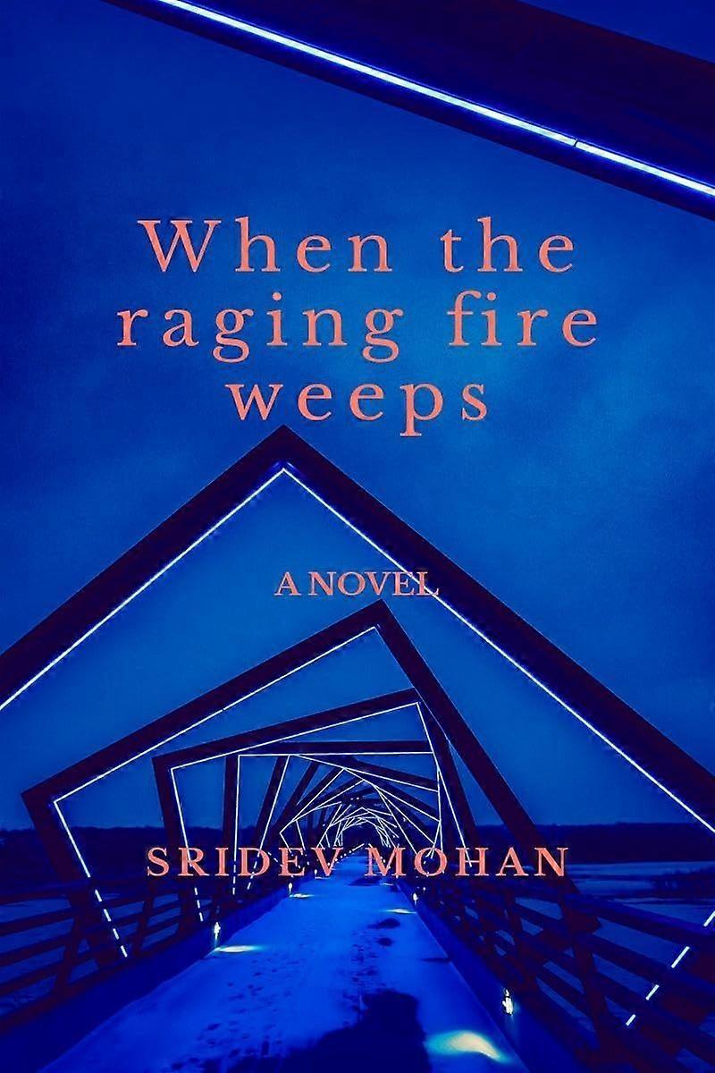 When the raging fire weeps