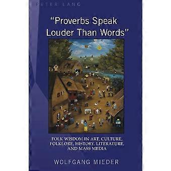 Proverbs Speak Louder Than Words Wisdom In Art Culture Folklore History - Wolfgang Mieder - Hardcover - en Book