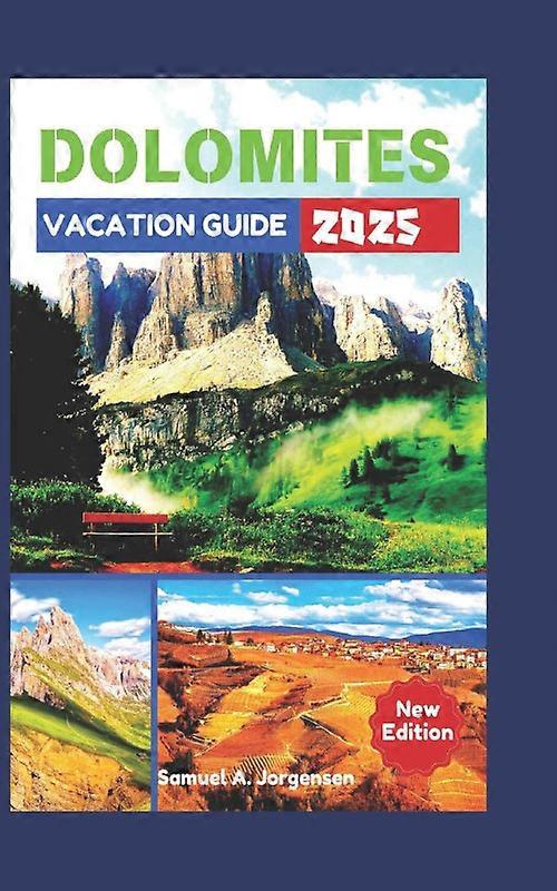 Dolomites Vacation Guide 2025