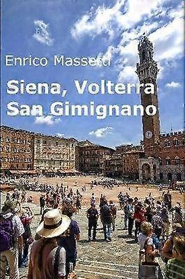 Siena Volterra San Gimignano