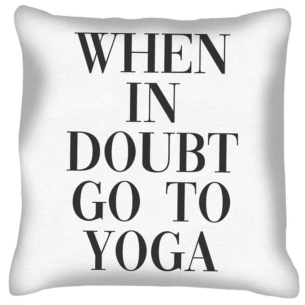 When In Doubt Go To Yoga Slogan Cushion