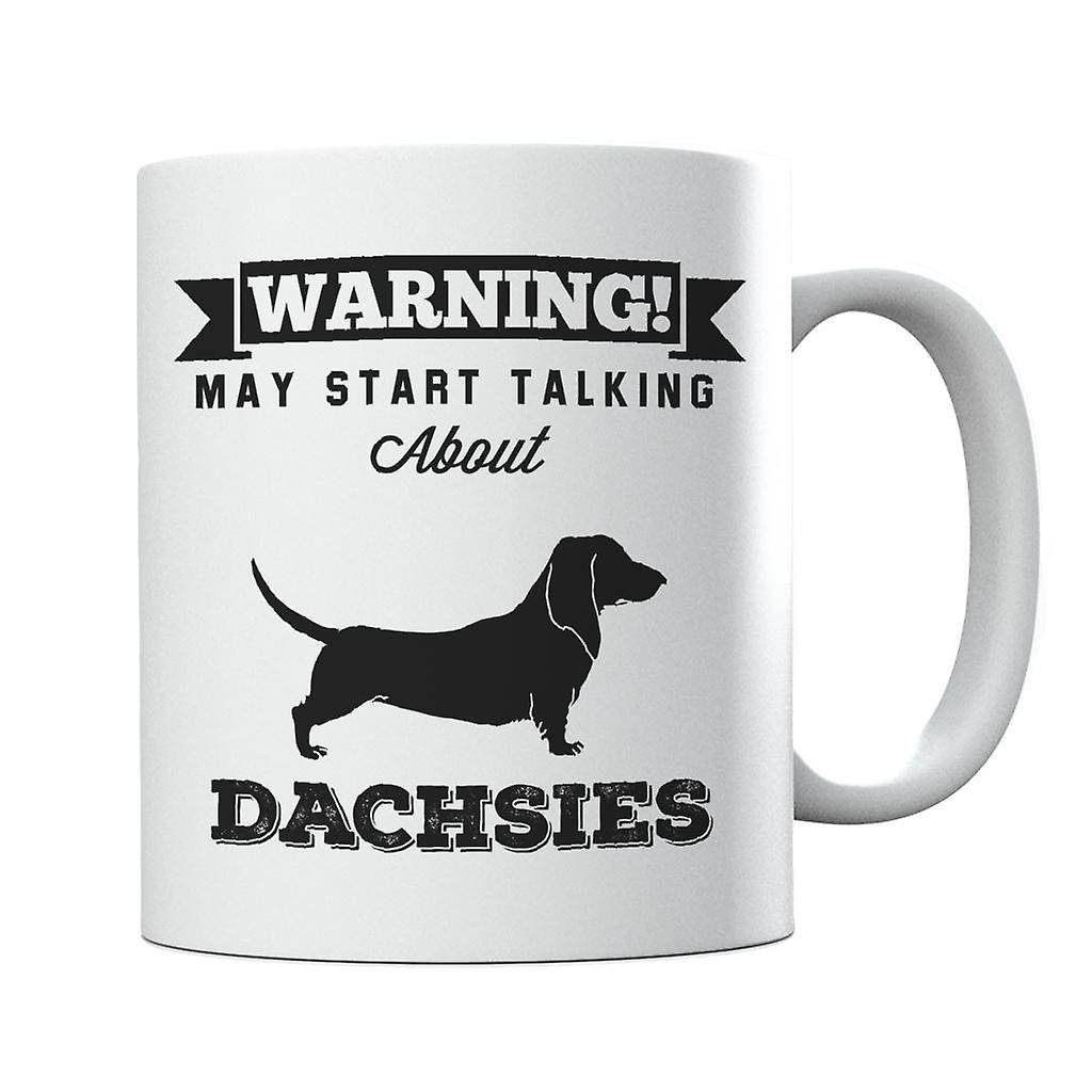 Warning May Start Talking About Dachsies Mug