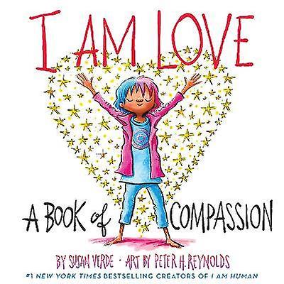I Am Love: A Book of Compassion