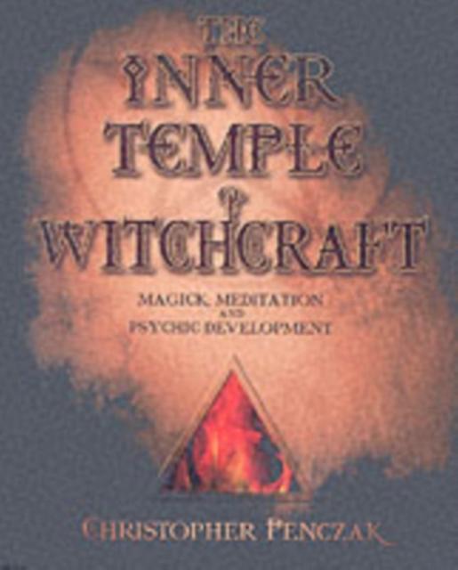The Inner Temple Of Witchcraft by Christopher Penczak Paperback