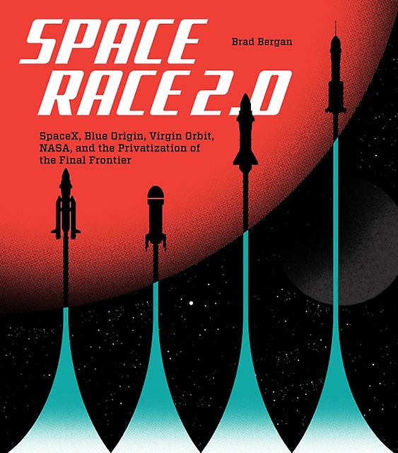 Space Race 2.0 by Brad Bergan Hardback Book