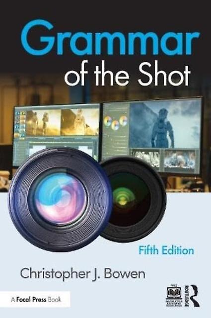 Grammar Of The Shot by Bowen & Christopher Framingham State University & USA Paperback