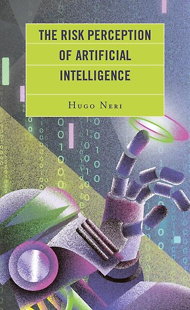 The Risk Perception Of Artificial Intelligence by Hugo Neri Paperback Book