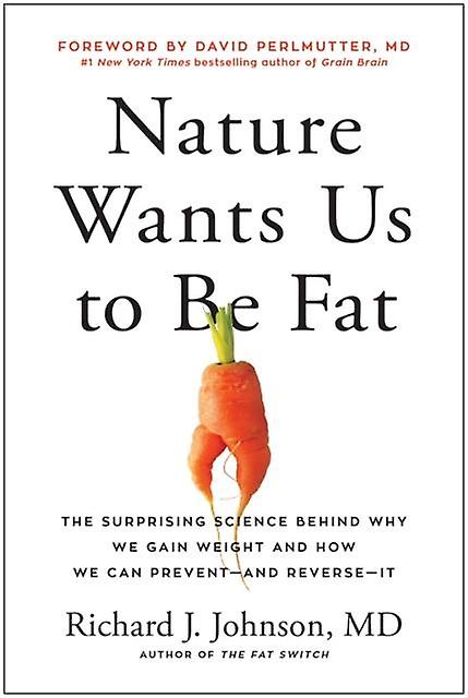 Nature Wants Us To Be Fat by Richard Johnson Hardback Book