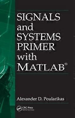 Signals and Systems Primer with MATLAB