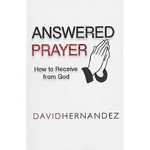 Answered Prayer: How to Receive from God