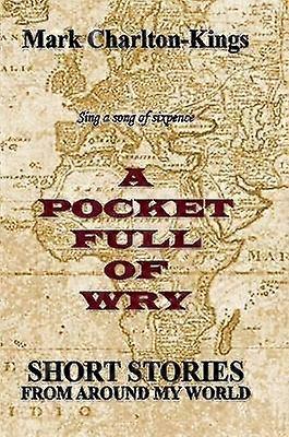 A Pocket Full of Wry