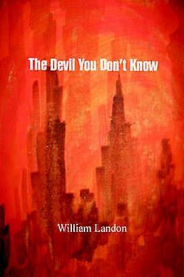 The Devil You Dont Know