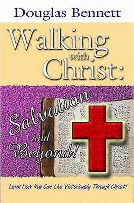 Walking with Christ Salvation and Beyond
