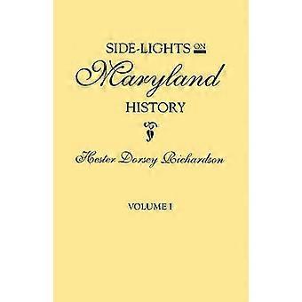 SideLights op de geschiedenis van Maryland met schetsen van vroege Maryland-families in twee delen Deel I