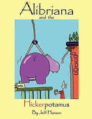 Alibriana and the Hickerpotamus